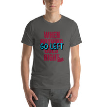 Load image into Gallery viewer, Go Left Unisex T-Shirt