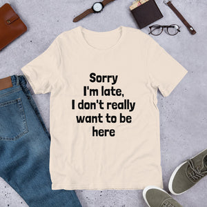 Sorry I'm Late - Unisex Eco T-Shirt